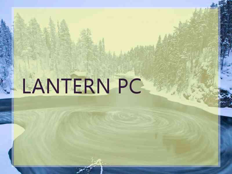 LANTERN PC